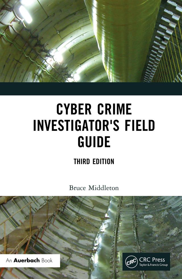 Cyber Crime Investigator's Field Guide by Bruce Middleton