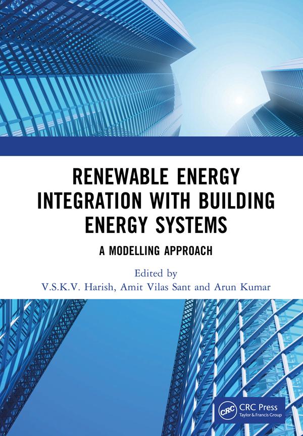Renewable Energy Integration with Building Energy Systems by Amit Vilas Sant, Arun Kumar, V.S.K.V. Harish