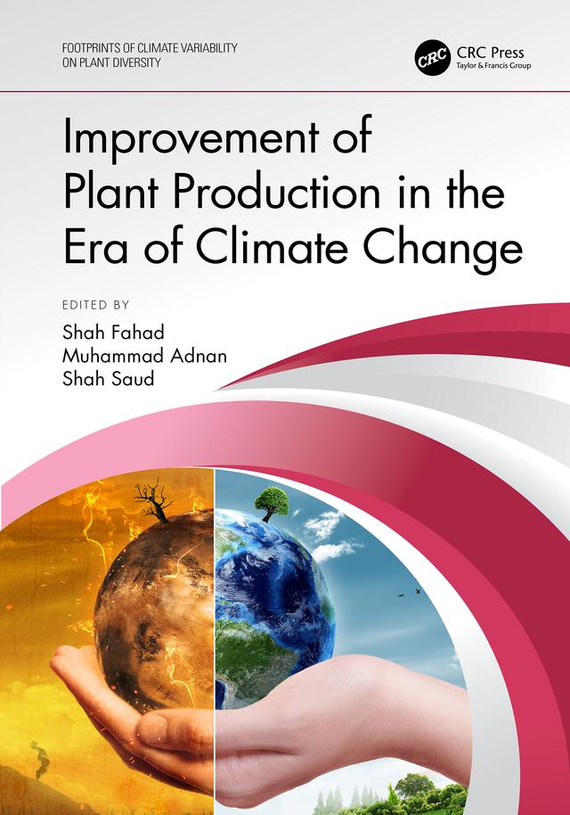 Improvement of Plant Production in the Era of Climate Change by Muhammad Adnan, Shah Fahad, Shah Saud