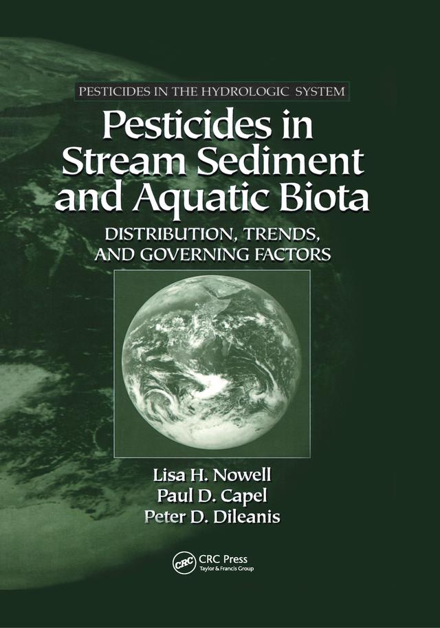Pesticides in Stream Sediment and Aquatic Biota by Lisa H. Nowell, Paul D. Capel, Peter D. Dileanis