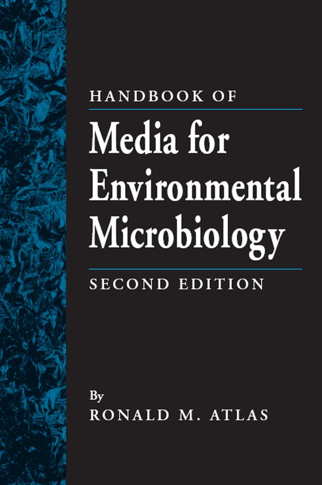 Handbook of Media for Environmental Microbiology by Ronald M. Atlas
