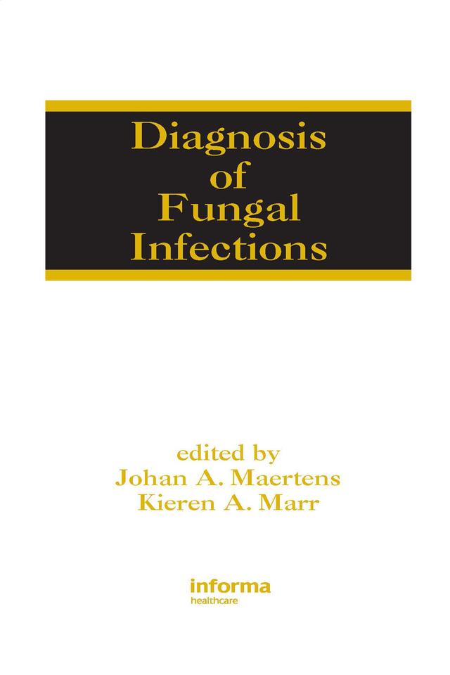 Diagnosis of Fungal Infections by Johan Maertens, Kieren A. Marr