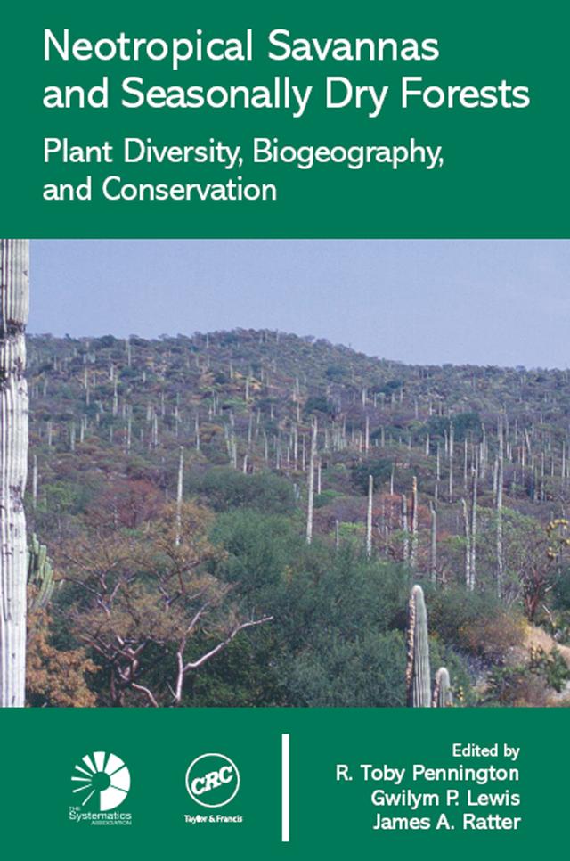 Neotropical Savannas and Seasonally Dry Forests by James A. Ratter, R. Toby Pennington