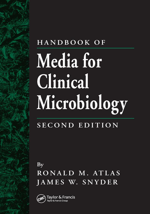 Handbook of Media for Clinical Microbiology by James W. Snyder, Ronald M. Atlas