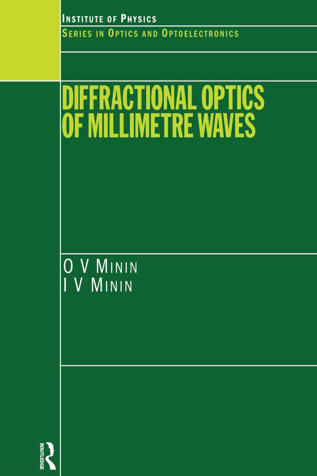 Diffractional Optics of Millimetre Waves by I.V. Minin, O.V. Minin