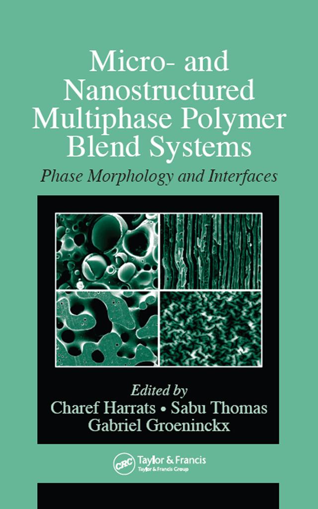 Micro- and Nanostructured Multiphase Polymer Blend Systems by Charef Harrats, Gabriel Groeninckx, Sabu Thomas