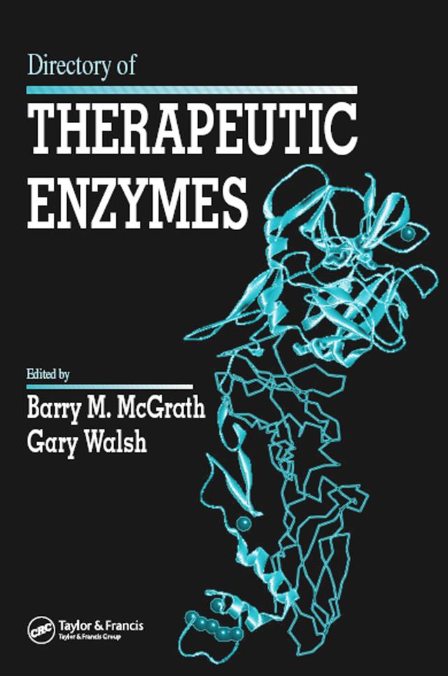 Directory of Therapeutic Enzymes by Barry M. McGrath, Gary Walsh