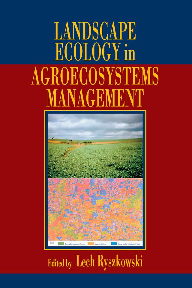 Landscape Ecology in Agroecosystems Management by Lech Ryszkowski