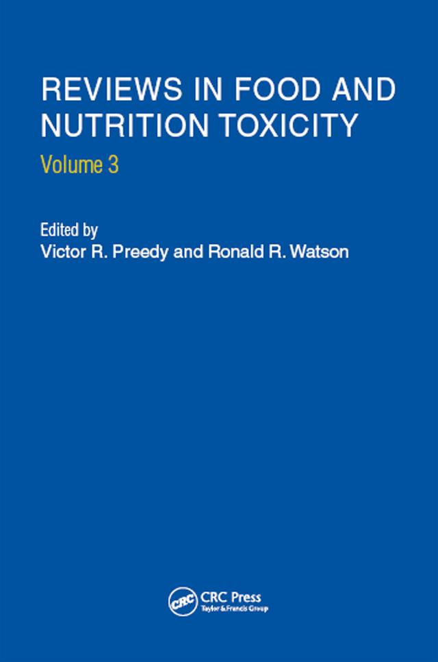 Reviews in Food and Nutrition Toxicity, Volume 3 by Victor R. Preedy
