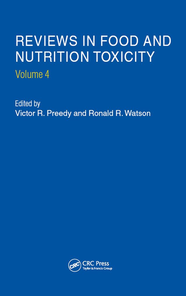 Reviews in Food and Nutrition Toxicity, Volume 4 by Ronald Ross Watson, Victor R. Preedy