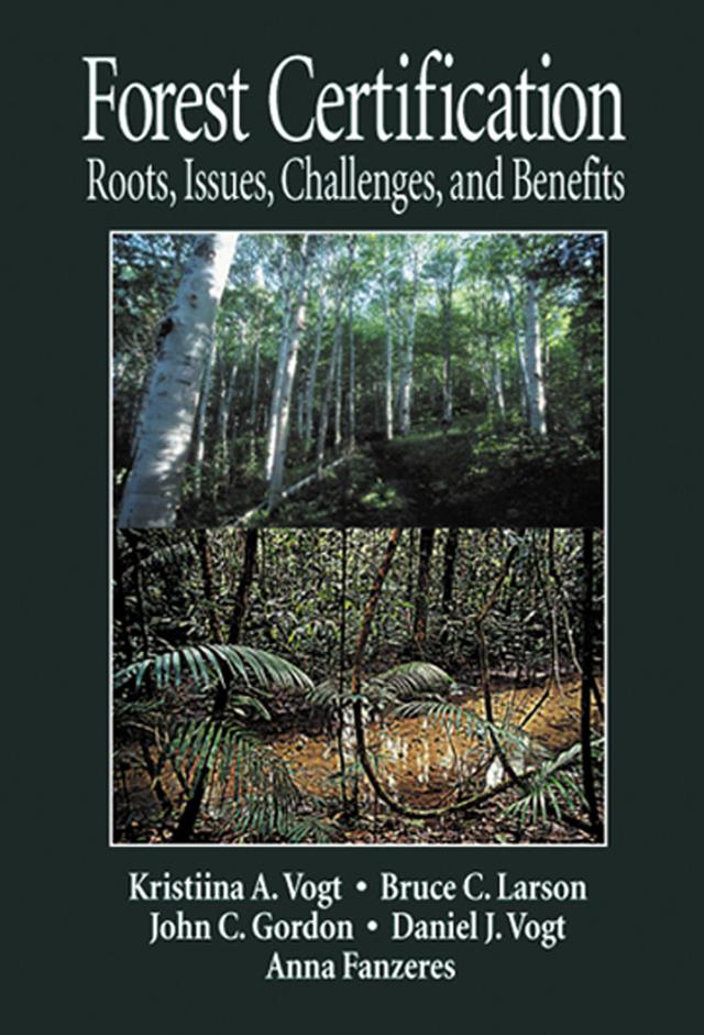 Forest Certification by Anna Fanzeres, Bruce C Larson, Daniel J Vogt, John C Gordon