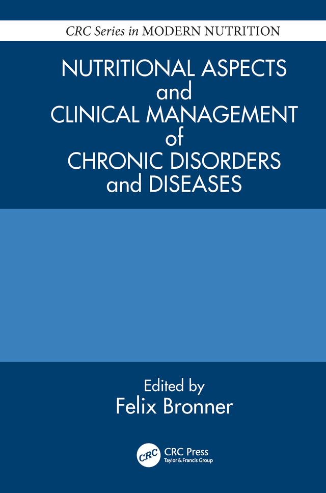 Nutritional Aspects and Clinical Management of Chronic Disorders and Diseases by Felix Bronner