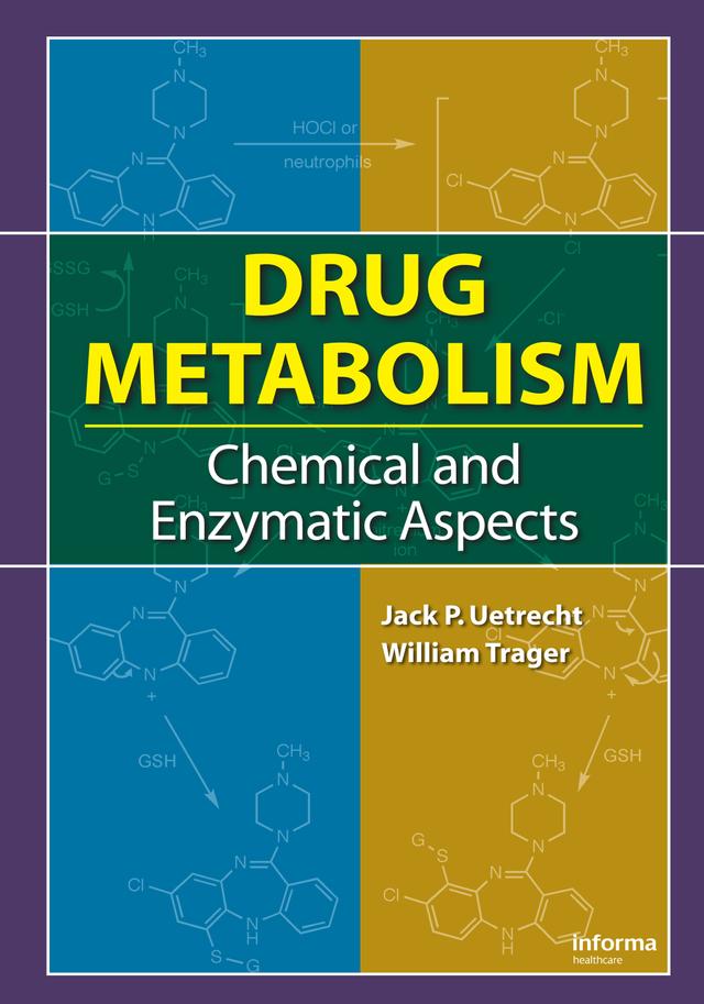 Drug Metabolism by Jack P. Uetrecht, William Trager