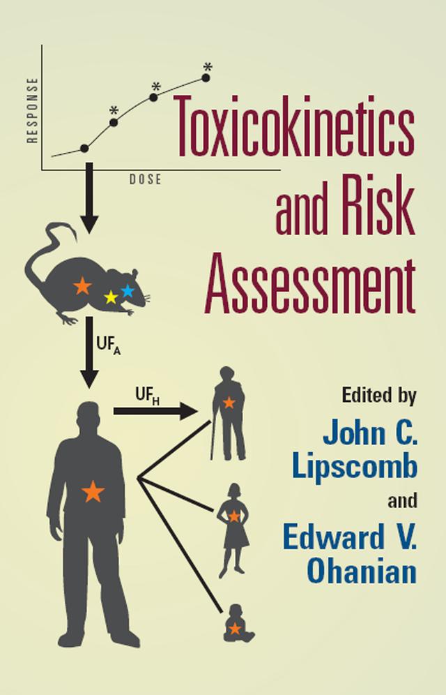 Toxicokinetics and Risk Assessment by Edward V. Ohanian, John C. Lipscomb