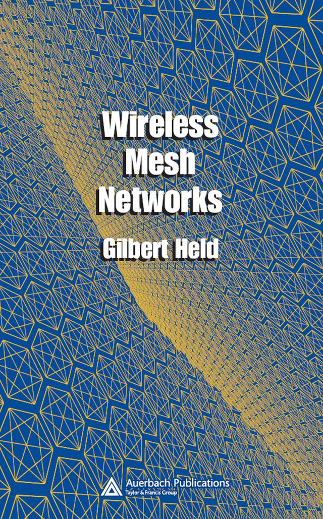 Wireless Mesh Networks by Gilbert Held