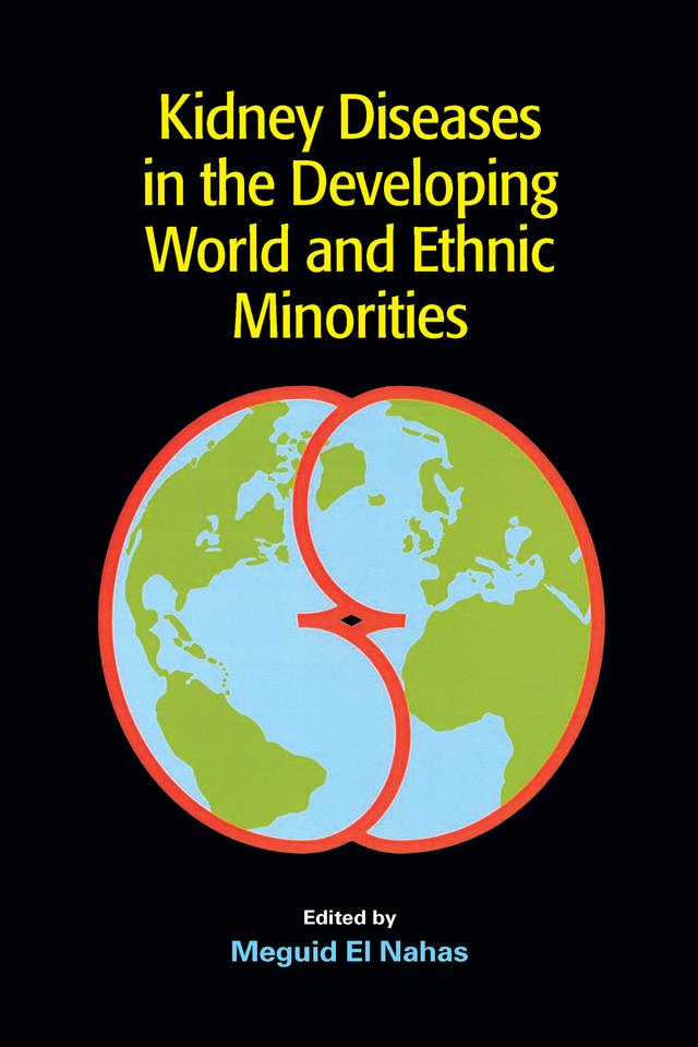 Kidney Diseases in the Developing World and Ethnic Minorities by Giuseppe Remuzzi, John H. Dirks, Meguid El Nahas, Rashad Barsoum