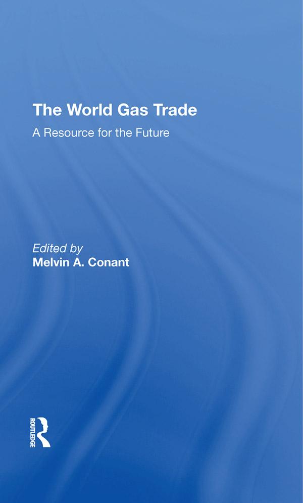 The World Gas Trade by Melvin A Conant