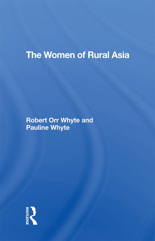 The Women Of Rural Asia by Pauline Whyte, Robert Orr Whyte