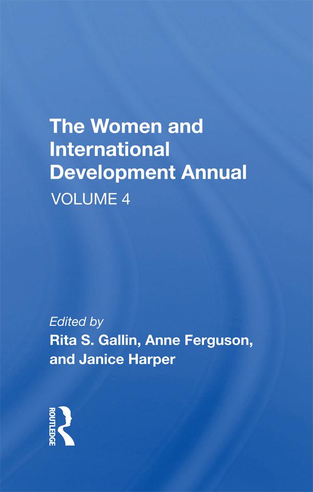 The Women And International Development Annual, Volume 4 by Anne E Ferguson, Janice Harper, Rita S Gallin