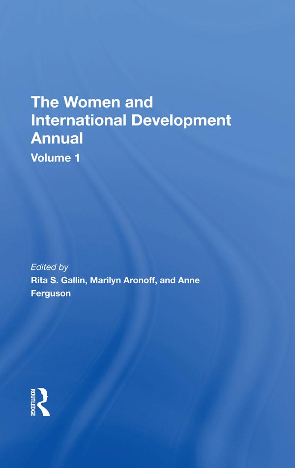 The Women And International Development Annual, Volume 1 by Anne Ferguson, Marilyn Aronoff, Rita S Gallin