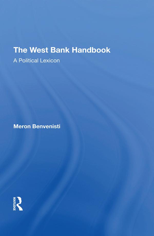 The West Bank Handbook by Danny Rubinstein, Meron Benvenisti, Ziad Abu-Zayad