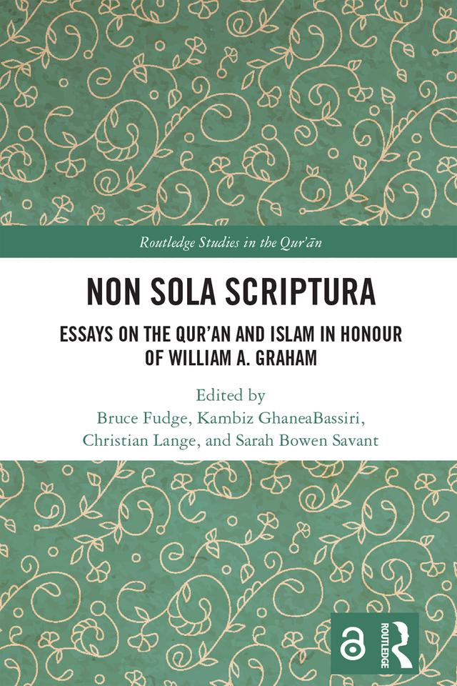 Non Sola Scriptura by Bruce Fudge, Christian Lange, Kambiz GhaneaBassiri, Sarah Bowen Savant