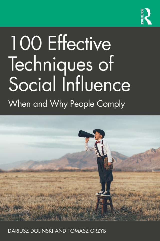 100 Effective Techniques of Social Influence by Dariusz Dolinski, Tomasz Grzyb