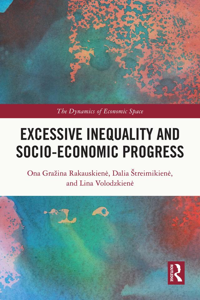 Excessive Inequality and Socio-Economic Progress by Dalia Štreimikienė, Lina Volodzkienė, Ona Gražina Rakauskienė
