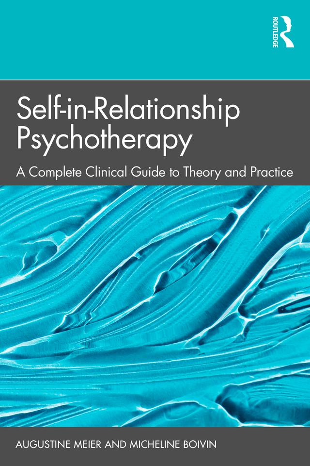 Self-in-Relationship Psychotherapy by Augustine Meier, Micheline Boivin