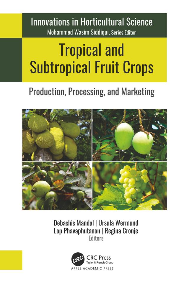 Tropical and Subtropical Fruit Crops by Debashis Mandal, Lop Phavaphutanon, Regina Cronje, Ursula Wermund