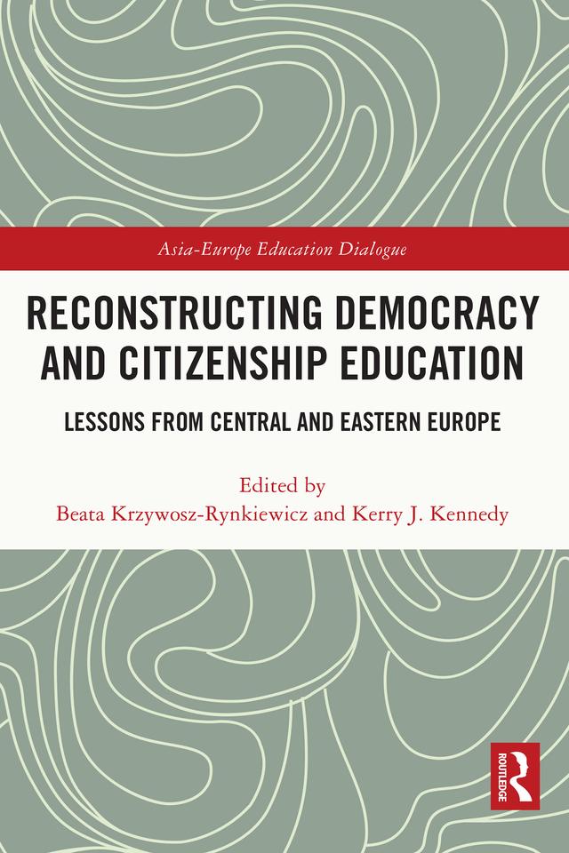 Reconstructing Democracy and Citizenship Education by Beata Krzywosz-Rynkiewicz, Kerry J Kennedy