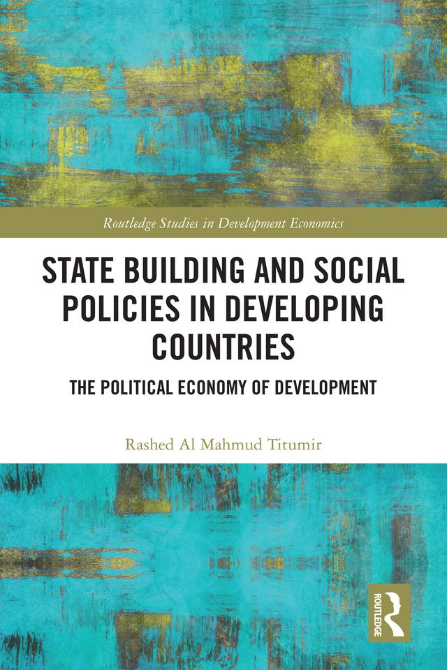 State Building and Social Policies in Developing Countries by Rashed Al Mahmud Titumir