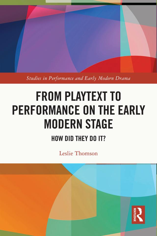 From Playtext to Performance on the Early Modern Stage by Leslie Thomson
