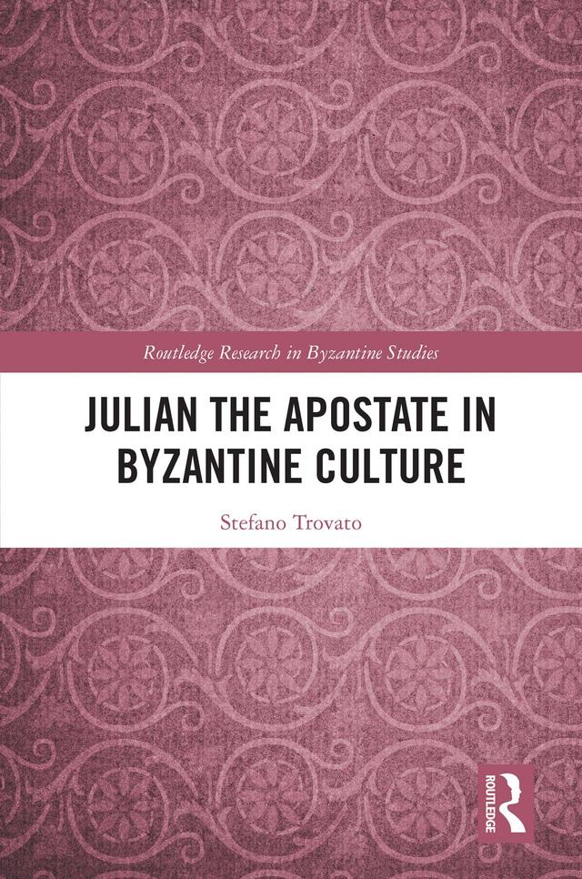 Julian the Apostate in Byzantine Culture by Stefano Trovato