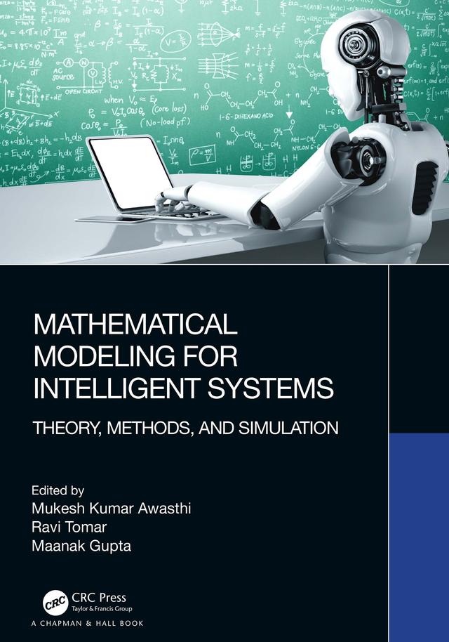 Mathematical Modeling for Intelligent Systems by Maanak Gupta, Mukesh Kumar Awasthi, Ravi Tomar