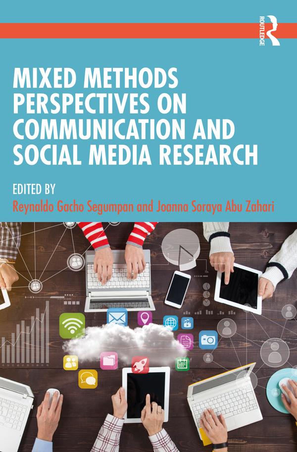 Mixed Methods Perspectives on Communication and Social Media Research by Joanna Soraya Abu Zahari, Reynaldo Gacho Segumpan