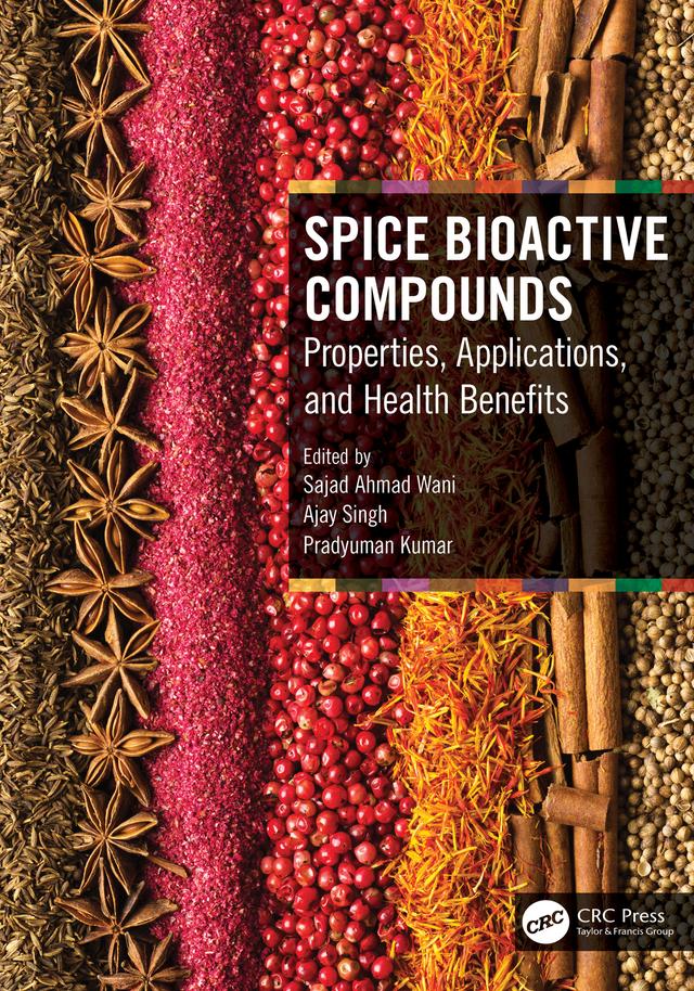 Spice Bioactive Compounds by Ajay Singh, Pradyuman Kumar, Sajad Ahmad Wani
