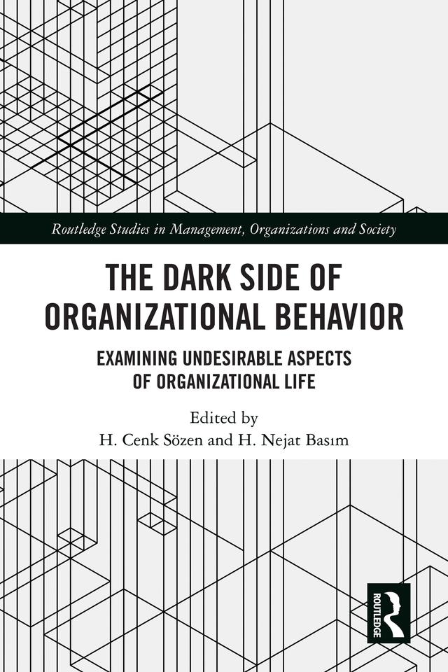 The Dark Side of Organizational Behavior by H. Cenk Sözen, H. Nejat Basım