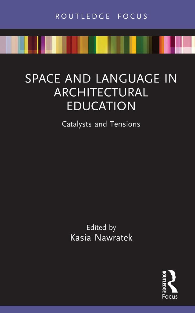 Space and Language in Architectural Education by Kasia Nawratek