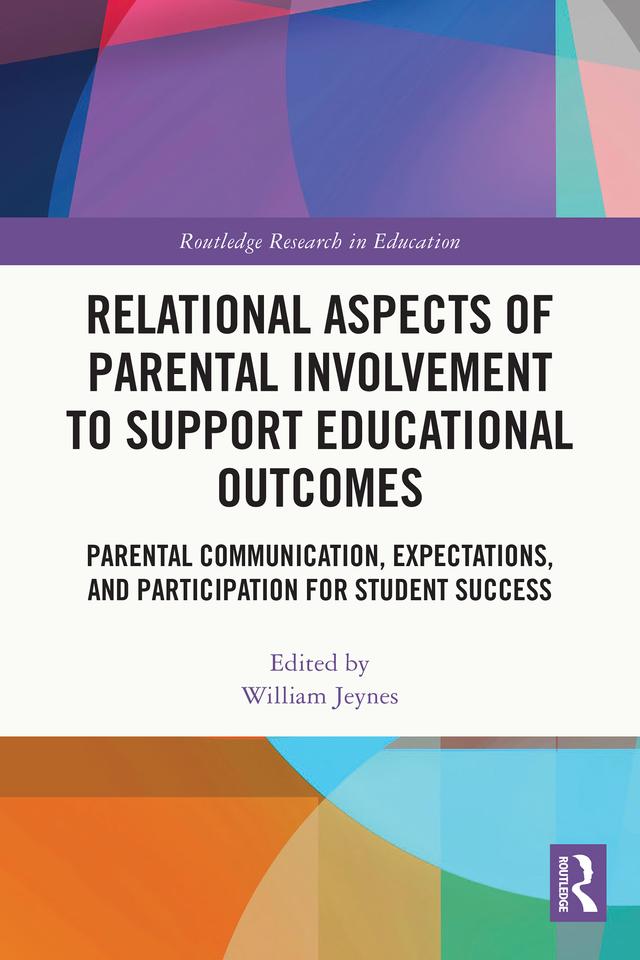 Relational Aspects of Parental Involvement to Support Educational Outcomes by William Jeynes