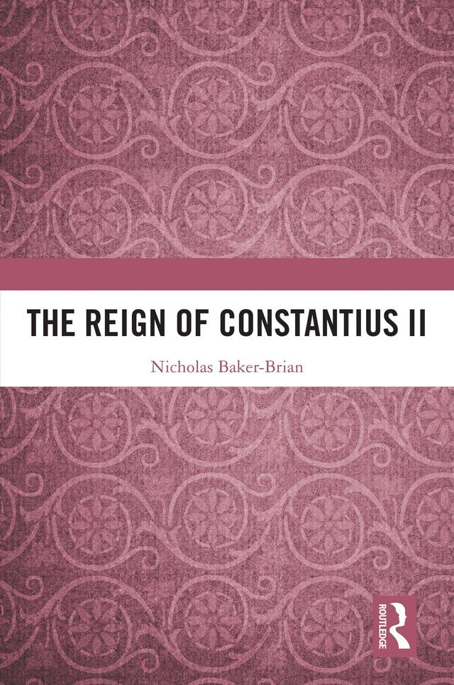 The Reign of Constantius II by Nicholas Baker-Brian