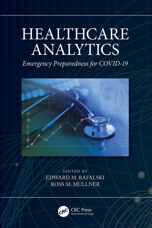 Healthcare Analytics by Edward M. Rafalski, Ross M. Mullner