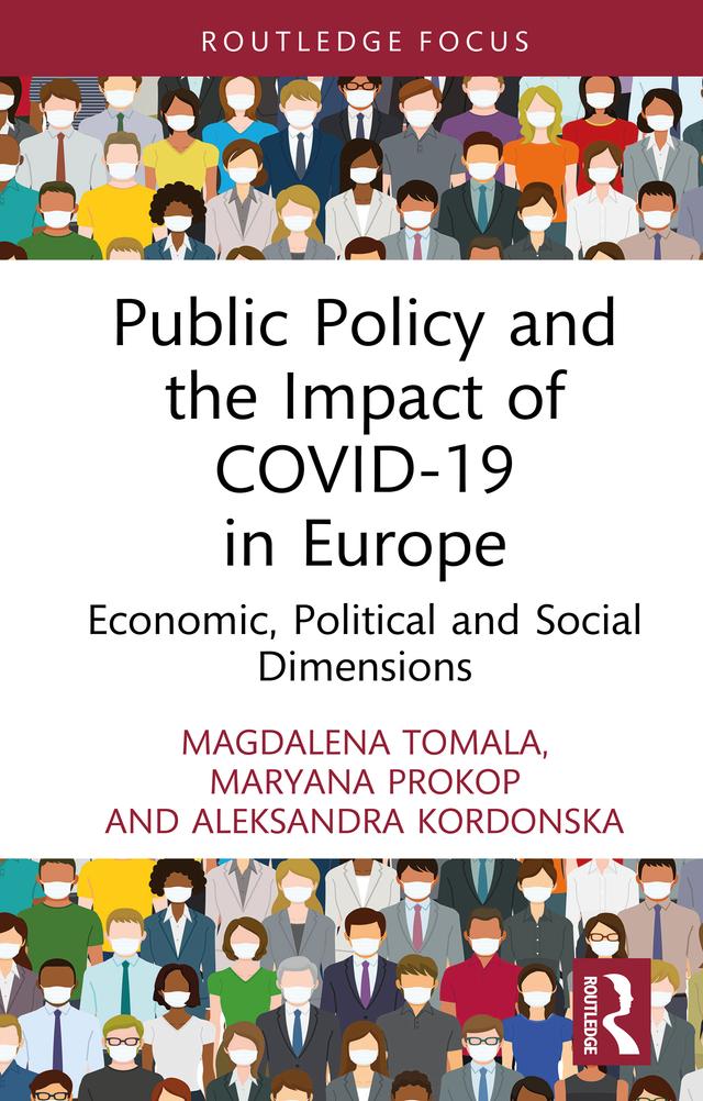 Public Policy and the Impact of COVID-19 in Europe by Aleksandra Kordonska, Magdalena Tomala, Maryana Prokop