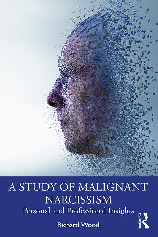 A Study of Malignant Narcissism by Richard Wood