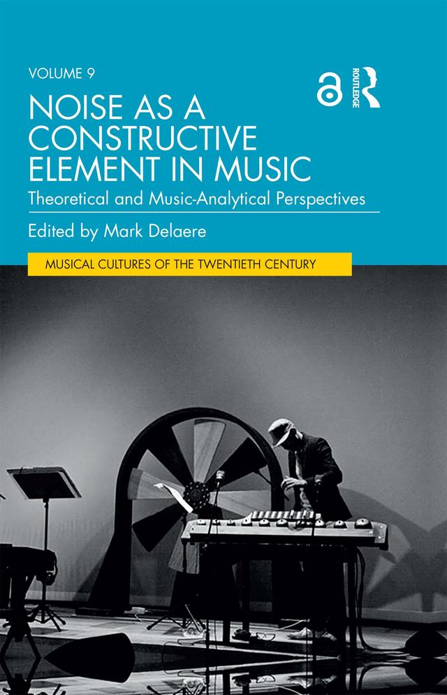 Noise as a Constructive Element in Music by Mark Delaere