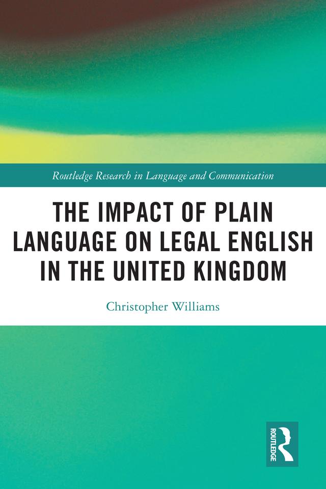 The Impact of Plain Language on Legal English in the United Kingdom by Christopher Williams