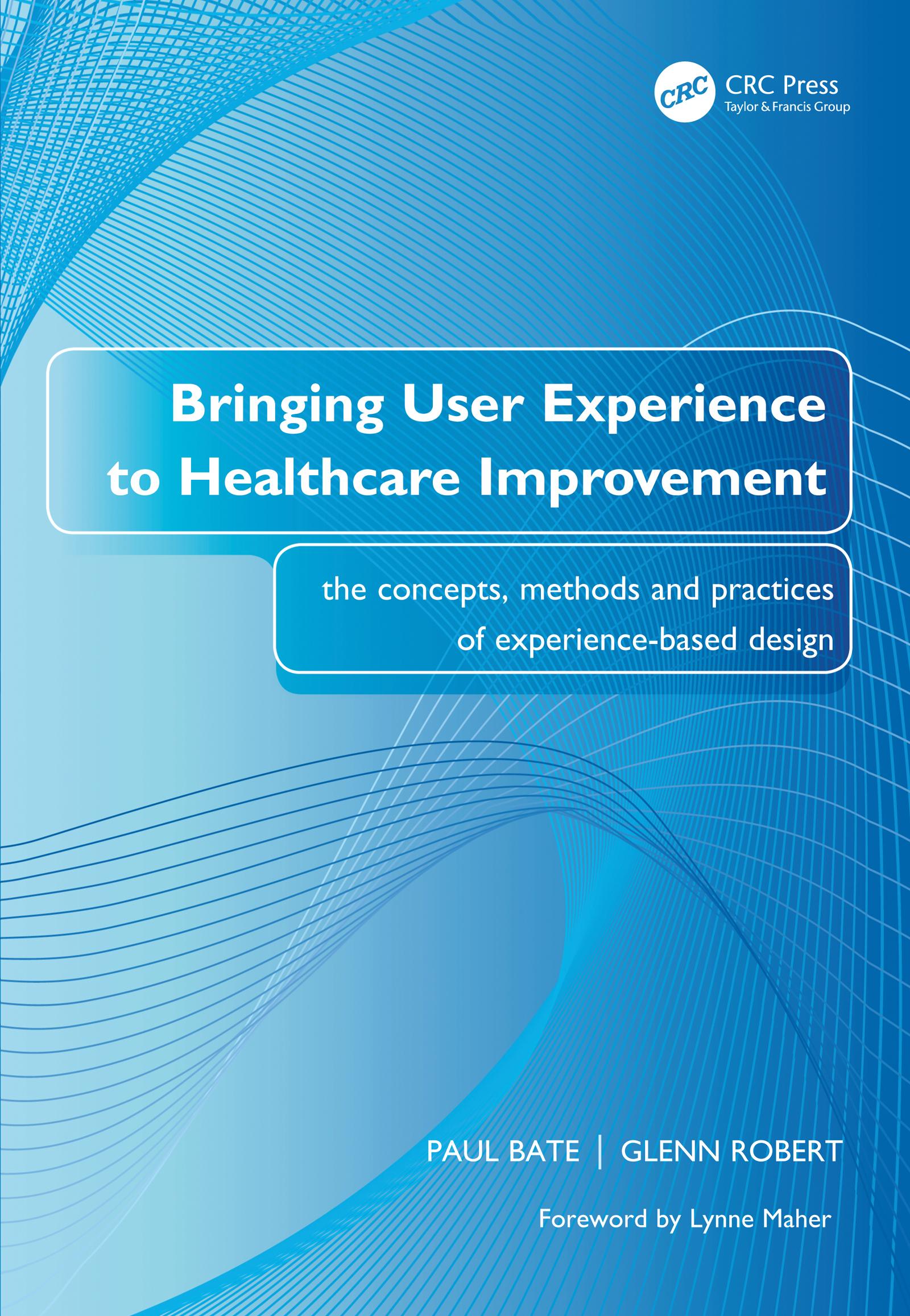 Bringing User Experience to Healthcare Improvement