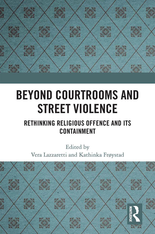 Beyond Courtrooms and Street Violence by Kathinka Frøystad, Vera Lazzaretti