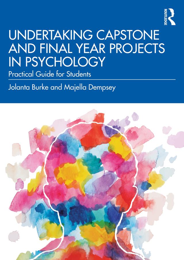 Undertaking Capstone and Final Year Projects in Psychology by Jolanta Burke, Majella Dempsey