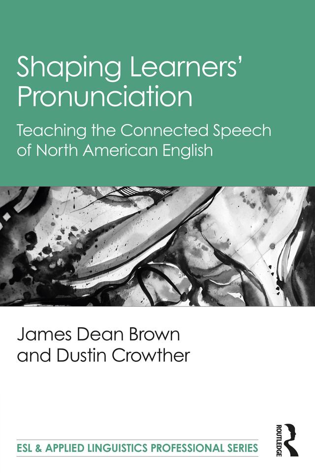 Shaping Learners’ Pronunciation by Dustin Crowther, James Dean Brown